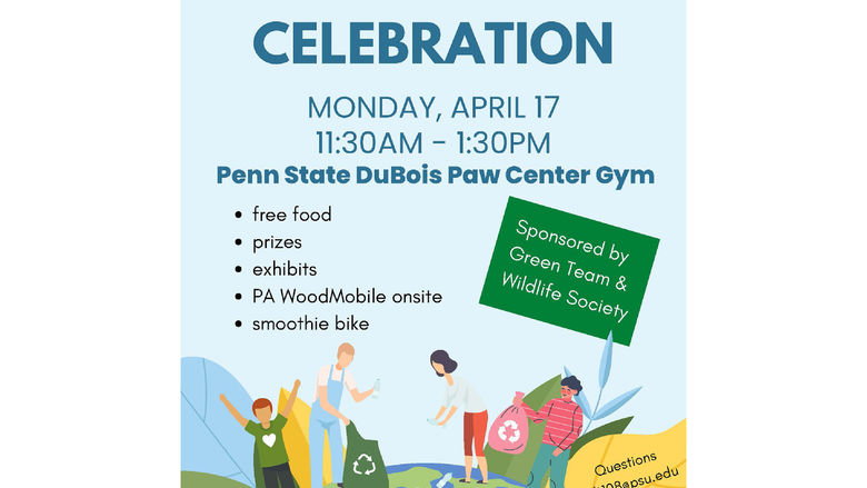 Graphic showing all the details for the Earth Day celebration taking place at the PAW Center, on the campus of Penn State DuBois, on April 17